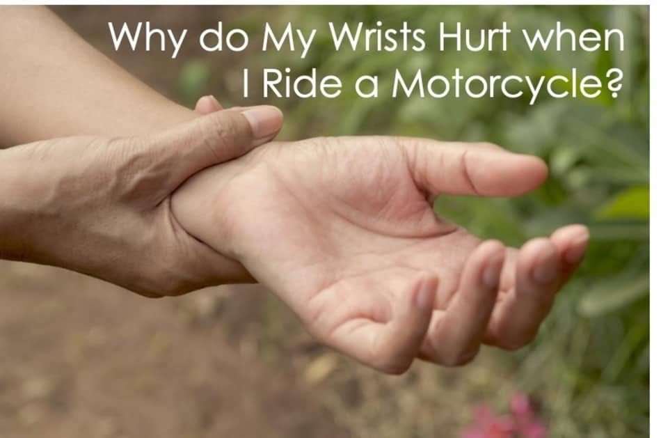 Why do My Wrists Hurt When I Ride a Motorcycle? – Pack Up and Ride