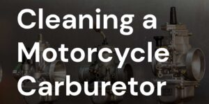 How To Clean A Motorcycle Carburetor (Without Removing It)